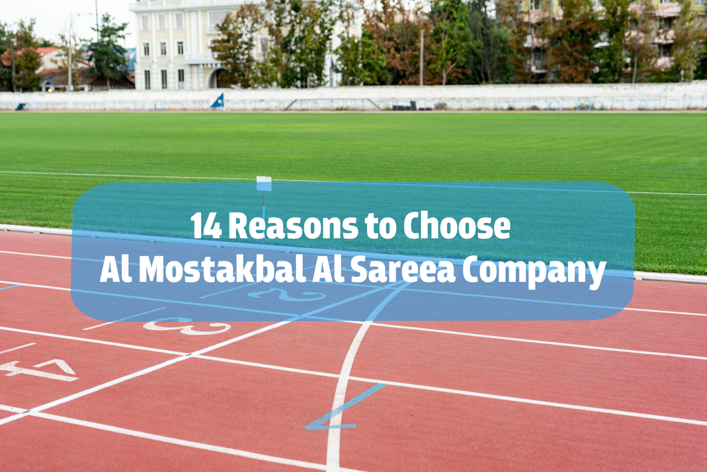 Reasons to Choose Al Mostakbal Al Sareea Company